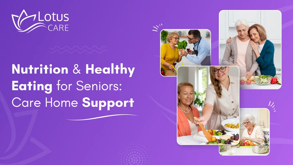 Nutrition & Healthy Eating for Seniors: Care Home Support